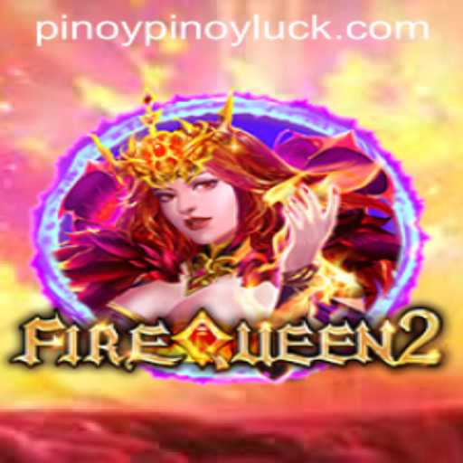 Unveiling FireQueen2: A Thrilling Adventure with the PINOYLUCK Experience