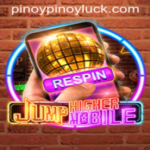 JumpHighermobile: Gaming Experience with a Twist of PinoyLuck