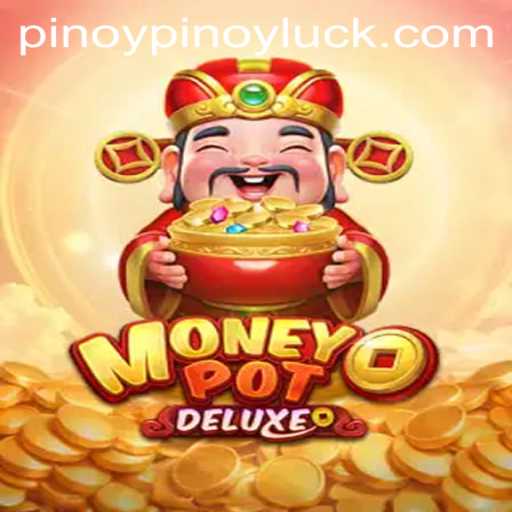 Exploring the Excitement of MoneyPotDELUXE with PINOYLUCK